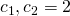 Rendered by QuickLaTeX.com c_1,c_2 = 2