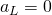 Rendered by QuickLaTeX.com a_L=0