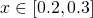  x \in [0.2,0.3] 
