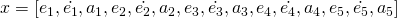 x = [e_1, \dot{e_1}, a_1, e_2, \dot{e_2}, a_2, e_3, \dot{e_3}, a_3, e_4, \dot{e_4}, a_4, e_5, \dot{e_5}, a_5]