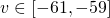  v \in [-61,-59] 