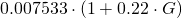 0.007533\cdot(1 + 0.22\cdot G)