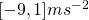 [-9,1]m s^{-2}