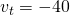  v_t = -40 