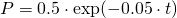 P = 0.5 \cdot \exp(-0.05\cdot t)