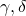  \gamma, \delta 